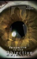Perspective is the Objective 1935821520 Book Cover