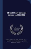 Edward Henry Corbould Letters, Ca. 1851-1882 1015383890 Book Cover