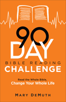 90-Day Bible Reading Challenge: Read the Whole Bible, Change Your Whole Life 0764242040 Book Cover