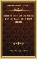 Balance-sheet of the World for Ten Years, 1870-1880 3744724115 Book Cover