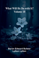 What Will He Do With It? Volume 10 9367247915 Book Cover