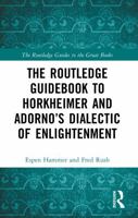 The Routledge Guidebook to Horkheimer and Adorno’s Dialectic of Enlightenment (The Routledge Guides to the Great Books) 1032048905 Book Cover