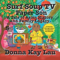 Surf Soup TV Paper Son a Tale of Asian History and Family Legacy : A Journey Through Asian Immigration and Identity 1967065020 Book Cover