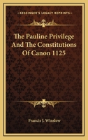 The Pauline Privilege And The Constitutions Of Canon 1125 1163172227 Book Cover