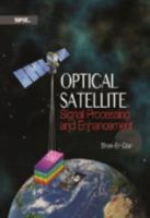Optical Satellite Signal Processing and Enhancement 0819493287 Book Cover