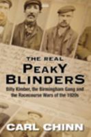 Peaky Blinders - The Real Story of Birmingham's most notorious gangs 1789461723 Book Cover