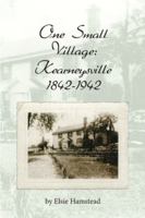 One Small Village: Kearneysville 1842-1942 1633855473 Book Cover