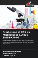 Produzione di EPS da Micrococcus Luteus SNIST-CM-02 (Italian Edition) 6208920981 Book Cover