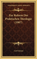 Zur Reform Der Praktischen Theologie (1907) 1141194198 Book Cover