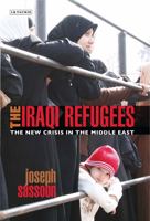 The Iraqi Refugees: The New Crisis in the Middle-East (International Library of Migration Studies) 1848856970 Book Cover