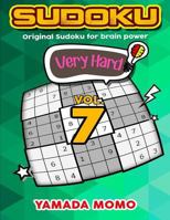 Sudoku Very Hard: Original Sudoku for Brain Power Vol. 7: Include 500 Puzzles Very Hard Level Plus Printable Version 153273090X Book Cover