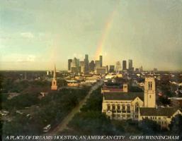 A Place of Dreams: Houston, an American City 0892632631 Book Cover
