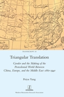 Triangular Translation: Gender and the Making of the Postcolonial World Between China, Europe, and the Middle East 1880-1940 (Transcript) 1839540311 Book Cover