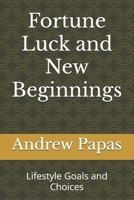 Fortune Luck and New Beginnings: Lifestyle Goals and Choices B0FCCL97XF Book Cover