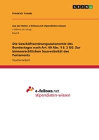 Die Geschäftsordnungsautonomie des Bundestages nach Art. 40 Abs. 1 S. 2 GG. Zur binnenrechtlichen Souveränität des Parlaments 3346735141 Book Cover