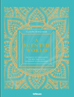 A Scented World: THE MAGIC OF FRAGRANCES 3961711267 Book Cover
