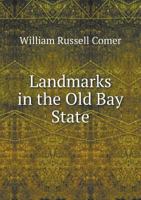 Landmarks in the Old Bay State 135727937X Book Cover