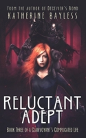 Reluctant Adept 099710550X Book Cover