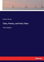 Tales, Poetry, and Fairy Tales 0554917343 Book Cover