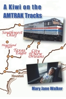 A Kiwi on the Amtrak Tracks: A New Zealander's search for America 047358932X Book Cover