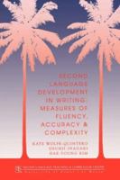 Second Language Development in Writing: Measures of Fluency, Accuracy, & Complexity (Technical Report Series , No 17) 082482069X Book Cover