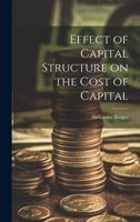 Effect of Capital Structure on the Cost of Capital 1019354216 Book Cover