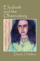 Elizabeth and the Observatory 1478712031 Book Cover
