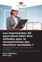 Les imprimantes 3D pourraient-elles être utilisées pour la reconstruction des fonctions sociétales ? 6209690084 Book Cover