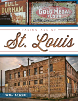 Fading Ads of St. Louis 160949489X Book Cover