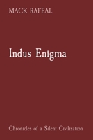 Indus Enigma: Chronicles of a Silent Civilization 8196880839 Book Cover