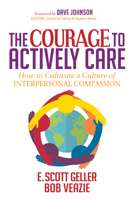 The Courage to Actively Care: Cultivating a Culture of Interpersonal Compassion 1683503961 Book Cover