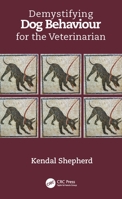 Demystifying Dog Behaviour for the Veterinarian 0367716399 Book Cover