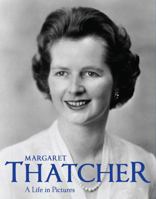 Margaret Thatcher: A Life in Pictures 190667227X Book Cover