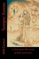 Sempre Amore: A Tale from the Land of Milk and Urine 0692674519 Book Cover