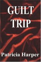 Guilt Trip 141166213X Book Cover
