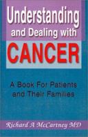 Understanding and Dealing with Cancer: A Book for Patients and Their Families 0970613407 Book Cover