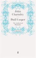 DUFF COOPER : THE AUTHORISED BIOGRAPHY 0571250394 Book Cover