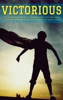 Victorious: A 5 session Bible study on breaking free from the orphan mindset 1974271218 Book Cover