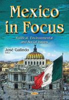 Mexico in Focus: Political, Environmental and Social Issues 1634851153 Book Cover