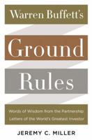 Warren Buffett's Ground Rules: Words of Wisdom from the Partnership Letters of the World's Greatest Investor 0062415565 Book Cover