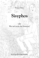 Sisyphos Oder Wie Tief Reicht Das Erinnern? 0578083337 Book Cover
