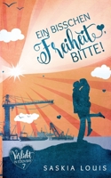 Ein bisschen Freiheit, bitte! (Verliebt in Eden Bay 7) (Chick-Lit;Liebesroman) 3754327798 Book Cover