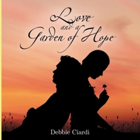 Love and a Garden of Hope 147712179X Book Cover