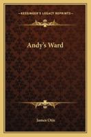 Andy's Ward, or The International Museum 116277598X Book Cover