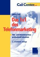 Das 1 x 1 ( Einmaleins) des Telefonmarketing. Tele- und Internetservices professionell einsetzen. 3409295674 Book Cover