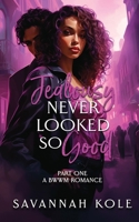 Jealousy Never Looked so Good B09HFSN797 Book Cover