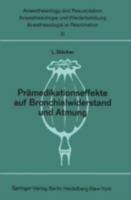 Pramedikationseffekte Auf Bronchialwiderstand Und Atmung: Pethidin, Promethazin, Dizepam, Dehydrobenzperidol, Fentanyl, Thalamonal Atemmechanische Und Blutgasanalytische Untersuchungen 3540052984 Book Cover