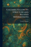 Columbia Yellow: Its Structure and Related Intermediates 1025561155 Book Cover