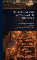 Pellegrinazioni Autunnali Ed Opuscoli (Italian Edition) 1024827771 Book Cover