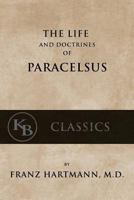 Life and Doctrines of Paracelsus 1539832880 Book Cover